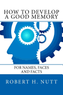 How to Develop a Good Memory