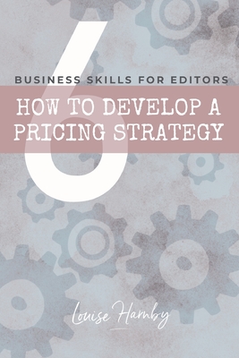 How to Develop a Pricing Strategy - Harnby, Louise