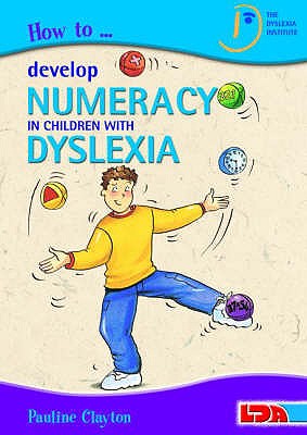 How to Develop Numeracy in Children with Dyslexia - Clayton, Pauline