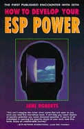 How to Develop Your ESP Power - Roberts, Jane