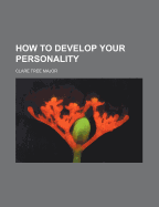 How to Develop Your Personality