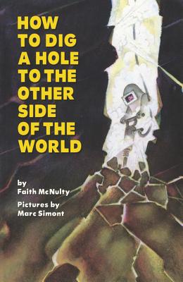 How to Dig a Hole to the Other Side of the World - McNulty, Faith