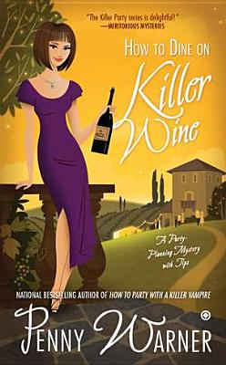 How to Dine on Killer Wine - Warner, Penny