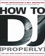 How To DJ (Properly) - Broughton, Frank