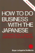 How to Do Business with the Japanese - De Mente, Boye Lafayette