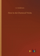 How to do Chemical Tricks