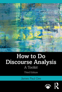 How to Do Discourse Analysis: A Toolkit