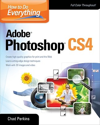 How to Do Everything Adobe Photoshop CS4 - Perkins, Chad