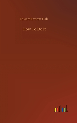 How To Do It - Hale, Edward Everett