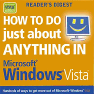 How to Do Just About Anything in "Microsoft" "Windows" "Vista"