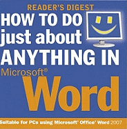 How to Do Just About Anything in "Microsoft" Word