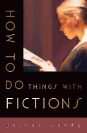 How to Do Things with Fictions