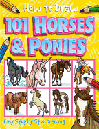 How to Draw 101 Horses & Ponies: Volume 5