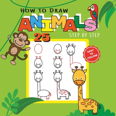 How to Draw 25 Animals Step-by-Step - Learn How to Draw Cute Animals with Simple Shapes with Easy Drawing Tutorial for Kids 4-8 - March, Marta