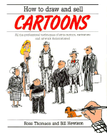 How to Draw and Sell Cartoons: All the Professional Techniques of Strip Cartoon, Caricature and Artwork Demonstrated - Thomson, Ross, Professor, and Hewison, Bill, and Thompson, Ross