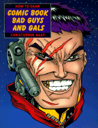 How to Draw Comic Book Bad Guys and Gals