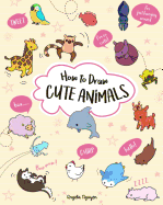 How to Draw Cute Animals: Volume 2