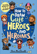 How to Draw Cute Heroes and Heroines
