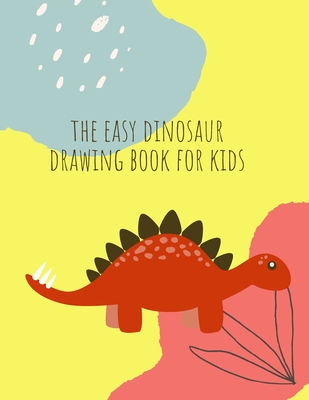How to draw dinosaurs: How to draw Dinosaur Book for Kids Ages 4-8 Fun, Color Hand Illustrators Learn for Preschool and Kindergarten - Store, Ananda