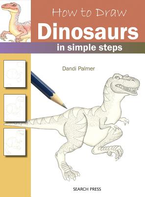 How to Draw: Dinosaurs: In Simple Steps - Palmer, Dandi