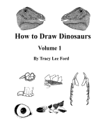 How to Draw Dinosaurs Volume 1: This Book Is Unlike Other How to Draw Books. It Is Not about Circles and Lines, It Is about Their Anatomy and the Science of Paleontology. It Is a Compilation of the First 25 Articles That I?ve Written for Prehistoric Times