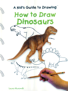 How to Draw Dinosaurs - Murawski, Laura