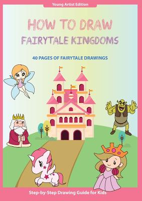 How to Draw Fairytale Kingdoms: Easy Step-by-Step Guide How to Draw for Kids - Media, Thomas