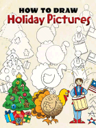 How to Draw Holiday Pictures - Soloff Levy, Barbara