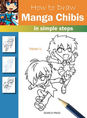 How to Draw Manga Chibis in Simple Steps - Li, Yishan