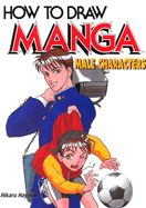 How to Draw Manga: Male Characters - Hayashi, Hikaru