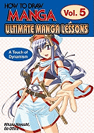 How to Draw Manga: Touch of Dynamism v. 5: Ultimate Manga Lessons - Go Office (Artist)
