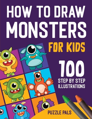 How To Draw Monsters: 100 Step By Step Drawings For Kids Ages 4 - 8 - Ross, Bryce, and Pals, Puzzle