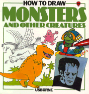 How to Draw Monsters: And Other Creatures