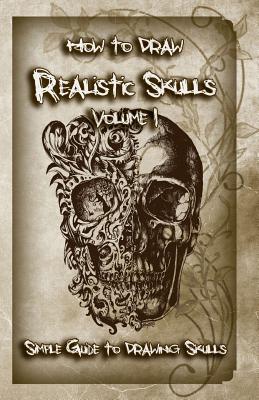 How to Draw Realistic Skulls Volume 1: Simple Guide to Drawing Skulls - Publication, Gala