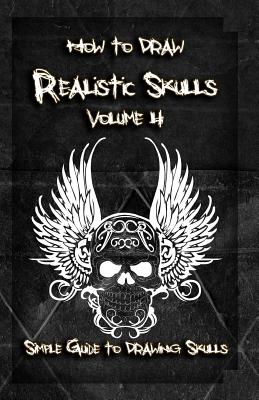 How to Draw Realistic Skulls Volume 4: Simple Guide to Drawing Skulls - Publication, Gala