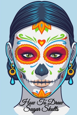 How To Draw Sugar Skulls: Dia De Los Muertos Tatoo Design Book & Sketchbook - Day Of The Dead Sketching Notebook & Drawing Board For Sugarskull Beauty Ideas, Fashion Design & Tatoo Art - 6"x9", 120 Pages - Heart, Amber