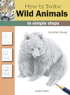 How to Draw: Wild Animals: In Simple Steps