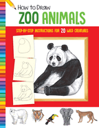 How to Draw Zoo Animals: Step-By-Step Instructions for 20 Wild Creatures