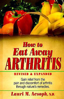 How to Eat Away Arthritis - Aesoph, Lauri