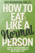 How to Eat Like a Normal Person