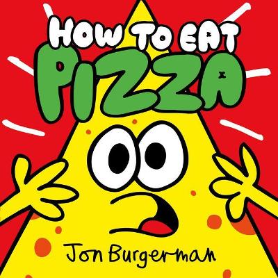 How to Eat Pizza - Burgerman, Jon