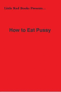 How to Eat Pussy