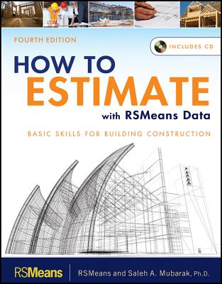 How to Estimate with Rsmeans Data: Basic Skills for Building Construction - Mubarak, Saleh A, and Rsmeans