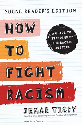 How to Fight Racism: A Guide to Standing Up for Racial Justice - Tisby, Jemar