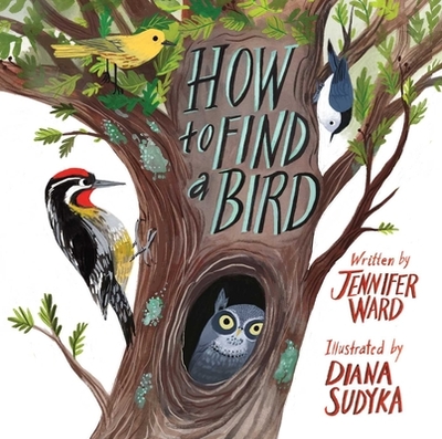 How to Find a Bird - Ward, Jennifer