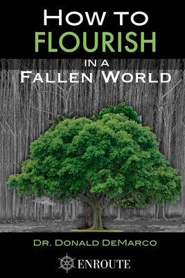 How to Flourish in a Fallen World - DeMarco, Donald