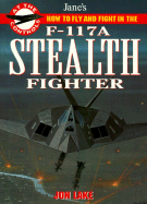 How to Fly and Fight in the F-117 Stealth Fighter