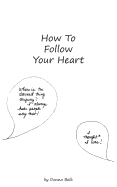 How to Follow Your Heart