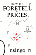 How to Foretell All Prices