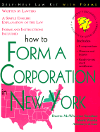 How to Form a Corporation in New York: With Forms - Sember, Brette McWhorter, Atty., and Warda, Mark, J.D.